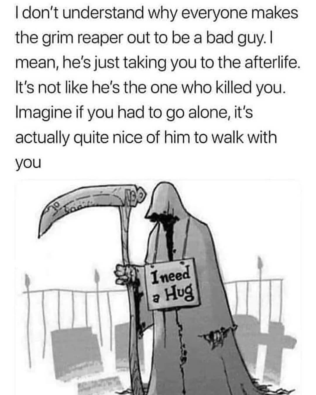 Grim Reaper Needs A Hug